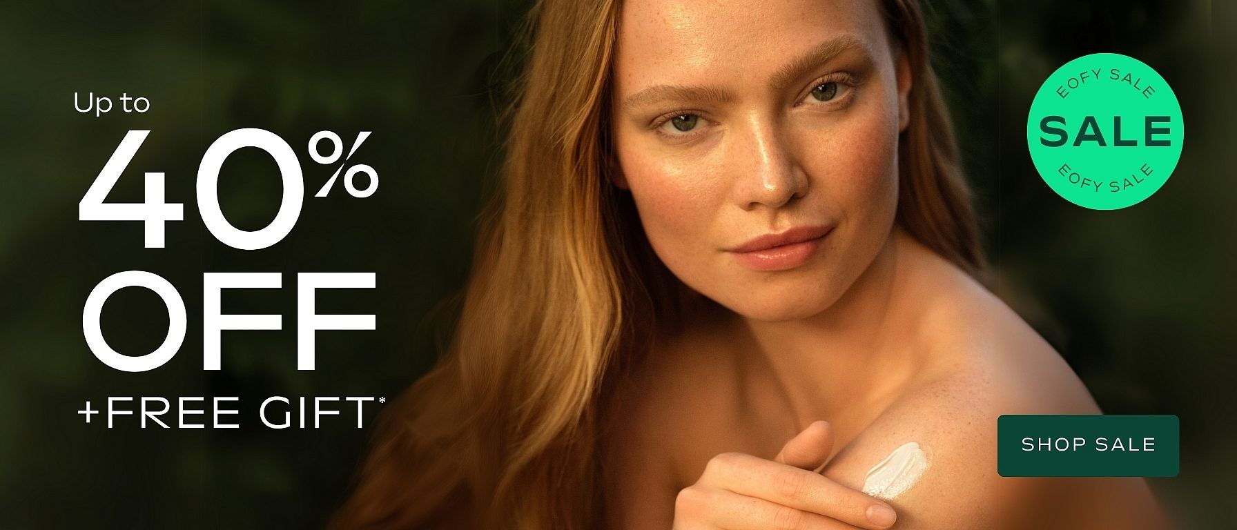 Up to 40% off * EOFY SALE + FREE Gift with orders over $150**